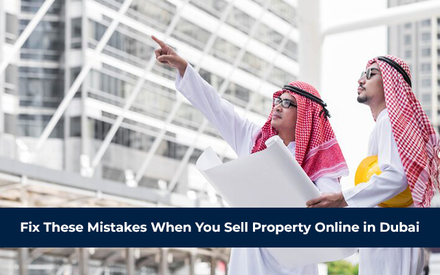 Fix These Mistakes When You Sell Property Online In Dubai