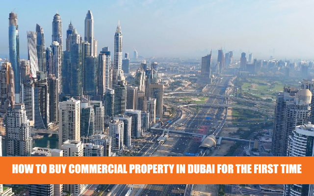 How to Buy Commercial Property in Dubai for the First Time