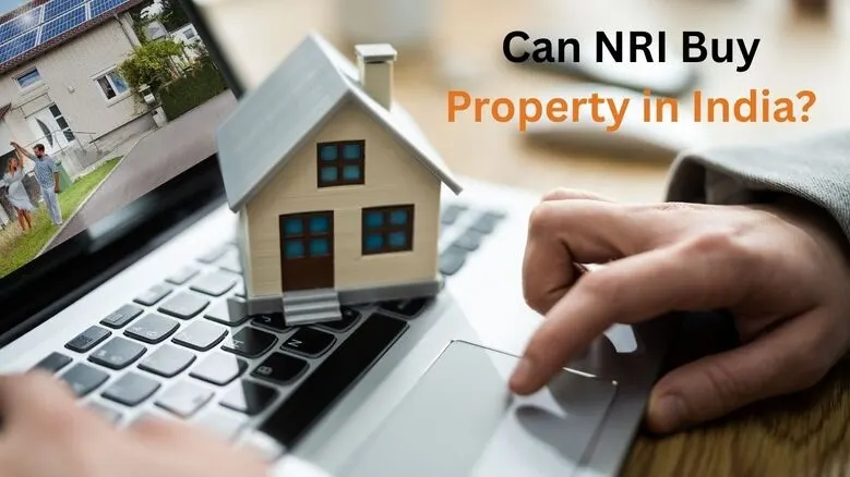 Can an NRI Buy Property in India? A Complete Guide to Rules, TDS & Tax 